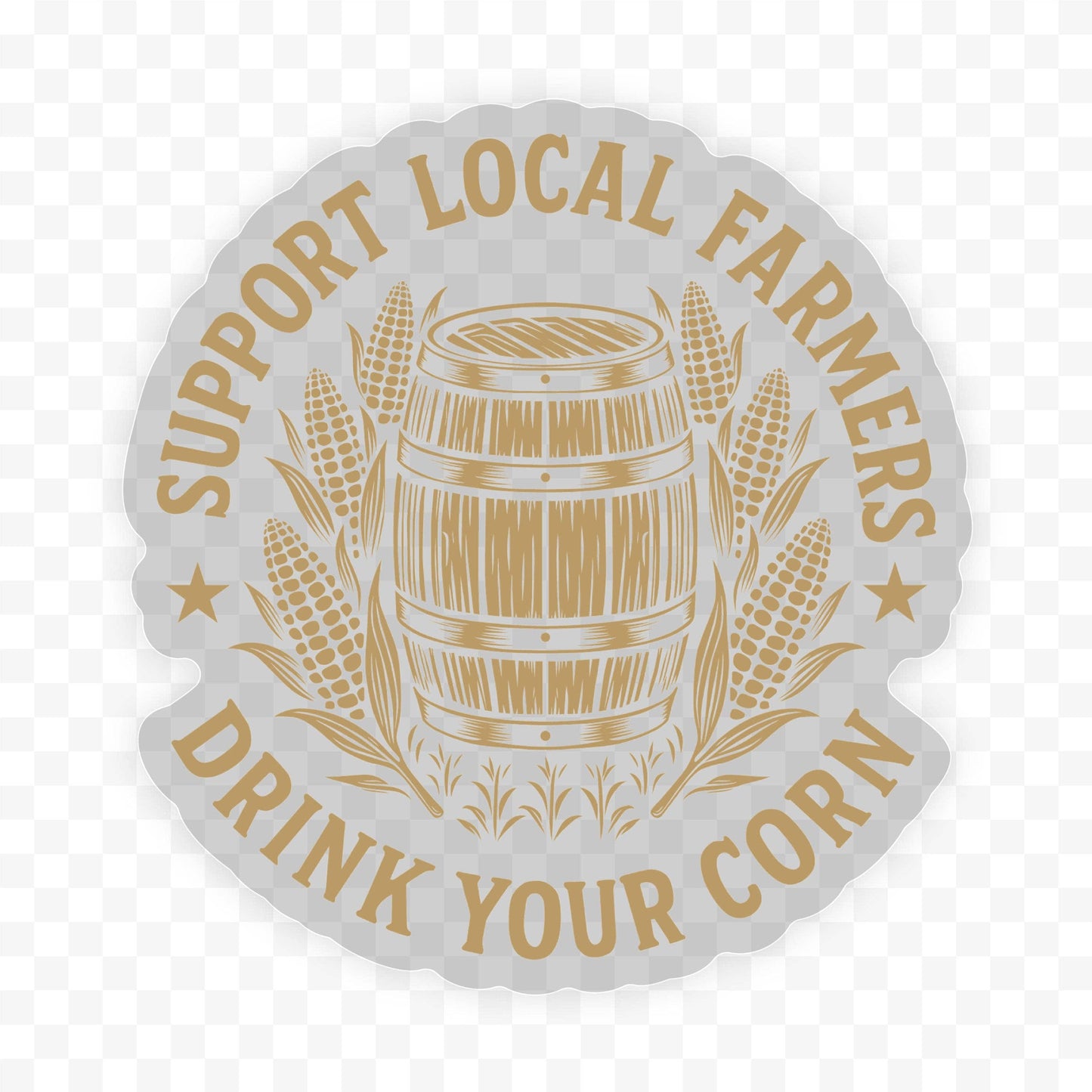 Support Local Farmers Drink Your Corn Sticker